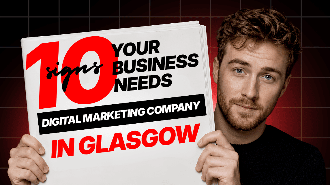 10 Signs Your Business Needs a Digital Marketing Company in Glasgow